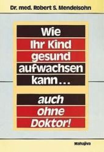 Wie Ihr Kind Gesund Aufwachsen Kann... Auch Ohne Doktor