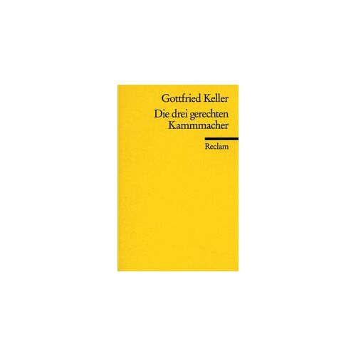 Die Drei Gerechten Kammacher. Novelle. Textausgabe Mit Anmerkungen/Worterklärungen, Literaturhinweisen Und Nachwort