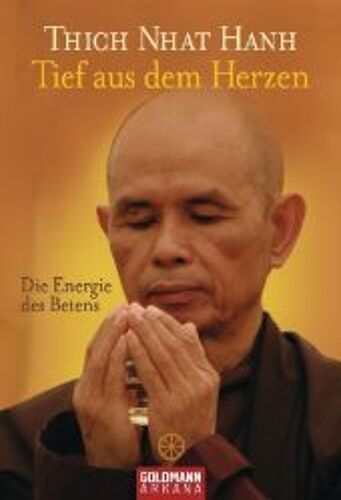 Thich Nhat Hanh: Tief Aus Dem Herzen