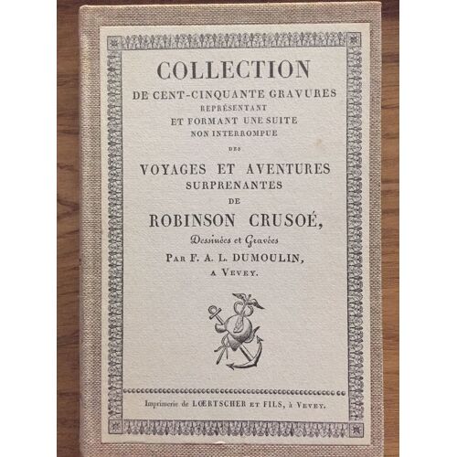 150 Gravures Des Voyages Et Aventures Surprenantes De Robinson Crusoe