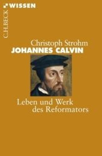 Strohm, C: Johannes Calvin
