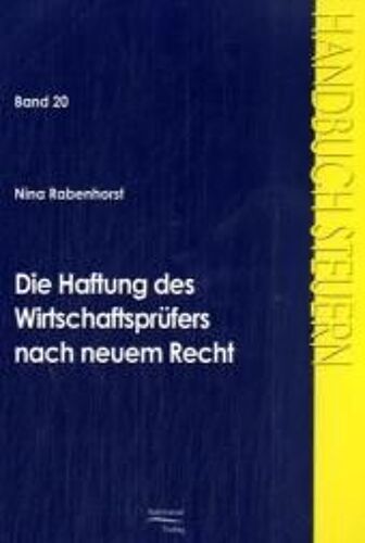 Die Haftung Des Wirtschaftsprüfers Nach Neuem Recht