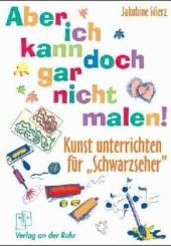 Aber Ich Kann Doch Gar Nicht Malen!