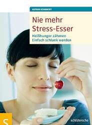 Schobert, A: Nie Mehr Stress-Esser
