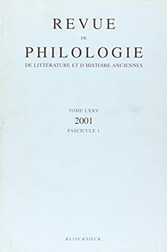 Revue De Philologie, De Litterature Et D'histoire Anciennes Volume 75: Fascicule 1