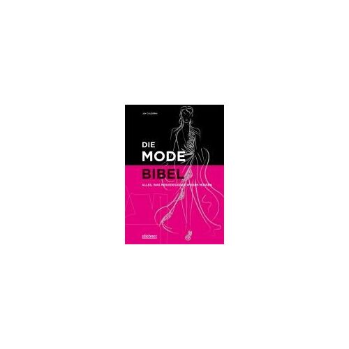 Die Modebibel - Alles, Was Modedesigner Wissen Müssen