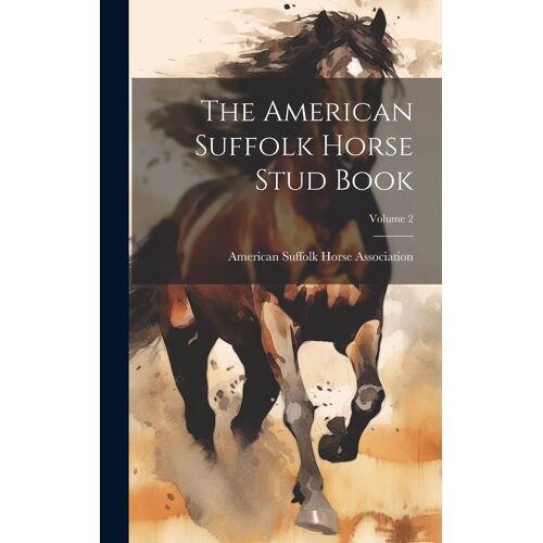 The American Suffolk Horse Stud Book; Volume 2