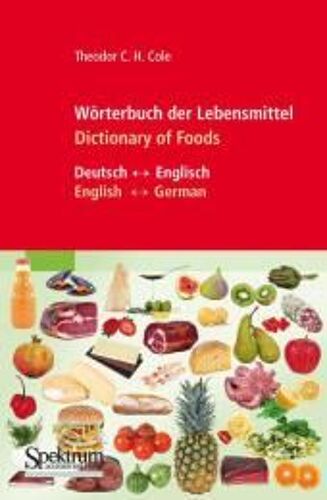 Wörterbuch Der Lebensmittel - Dictionary Of Foods