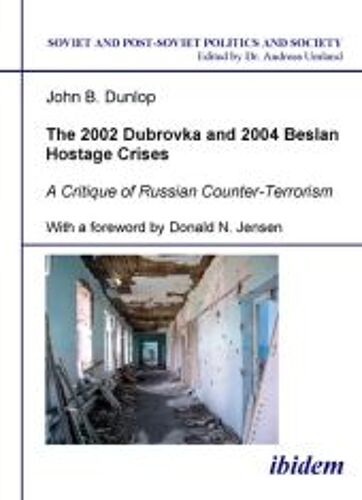 The 2002 Dubrovka And 2004 Beslan Hostage Crises