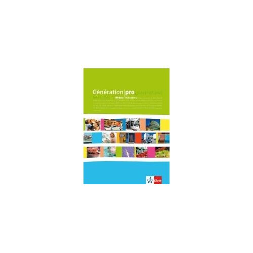 Génération Pro. - Niveau Débutant. Schülerbuch. Klasse 11