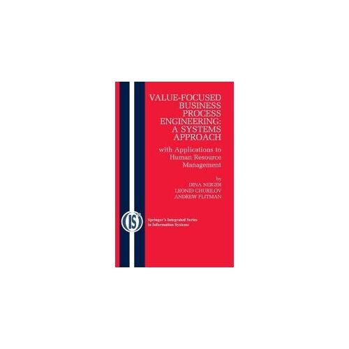 Value-Focused Business Process Engineering : A Systems Approach