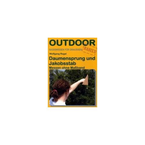 Daumensprung Und Jakobsstab. Outdoorhandbuch