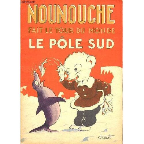 Nounouche - N°13 : Nounouche Fait Le Tour Du Monde - Le Pole Sud.