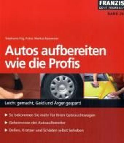 Füg, S: Autos Aufbereiten Wie Die Profis
