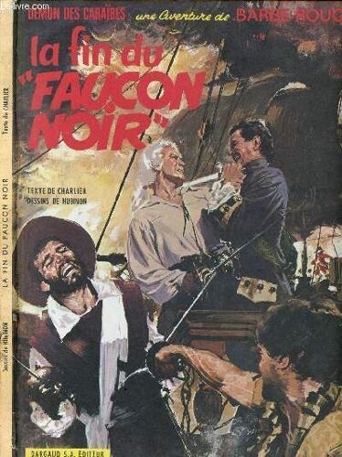 Le Demon Des Caraibes - Une Aventure De Barbe-Rouge - Tome 9 : La Fin Du Faucon Noir.