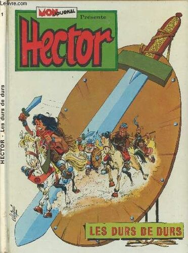 Mon Journal Presente : Hector - Les Durs De Durs - Tome 1.