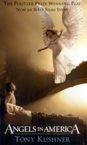 Angels In America: A Gay Fantasia On National Themes: Part One: Millennium Approaches Part Two: Perestroika