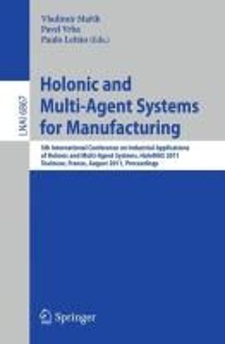Holonic And Multi-Agent Systems For Manufacturing