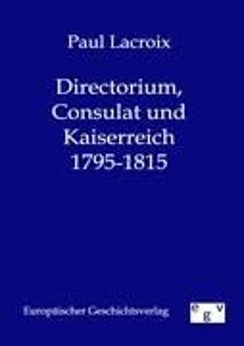 Directorium, Consulat Und Kaiserreich 1795-1815