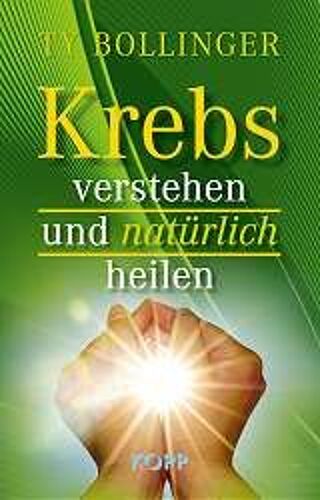 Krebs Verstehen Und Natürlich Heilen