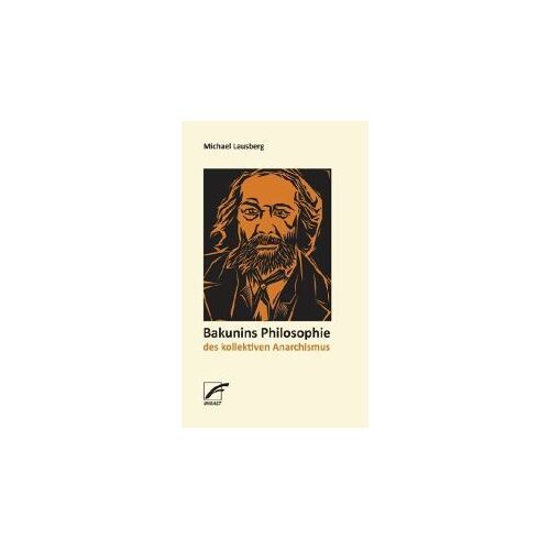 Bakunins Philosophie Des Kollektiven Anarchismus