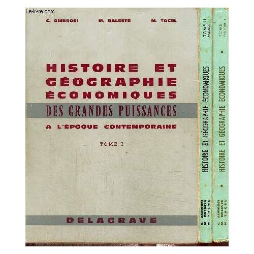 Histoire Et Géographie Économiques Des Grandes Puissances A L Époque Contemporaine Tome I Et Ii (Tome Ii En 2 Fascicules)