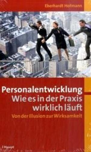 Personalentwicklung: Wie Es In Der Praxis Wirklich Läuft