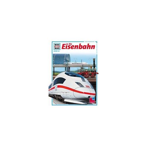 Was Ist Was. Die Eisenbahn