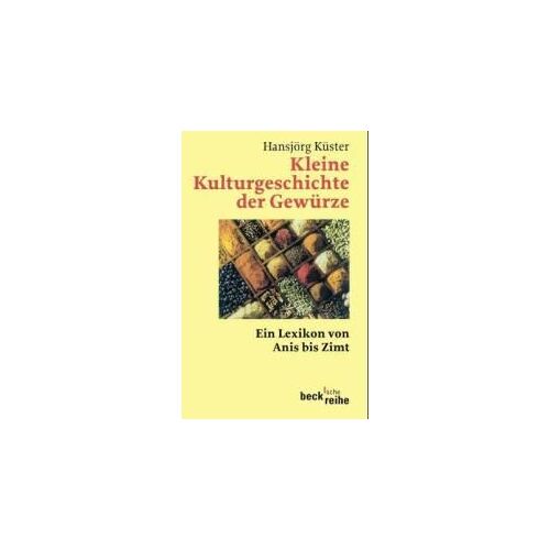 Küster: Kl. Kulturgeschichte D. Gewürze