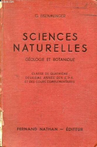 Sciences Naturelles. Geologie. Botanique. Classe De 4e. 2e Annee Des E.P.S. Et Des C.C.