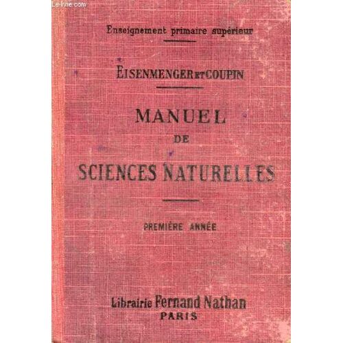 Manuel De Sciences Naturelles. 1re Annee (Enseignement Primaire Superieur)