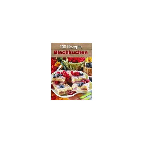 100 Rezepte Blechkuchen