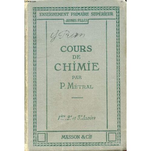 Cours De Chimie. Pour Les Ecoles Primaires Superieures De Jeunes Filles. 1re. 2e. 3e Annees