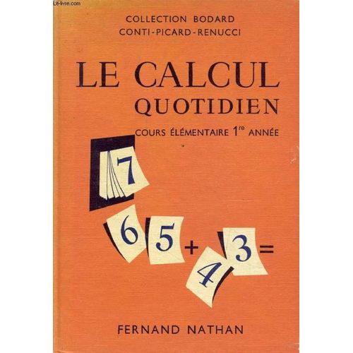 Le Calcul Quotidien. Cours Elementaire 1re Annee. 10e