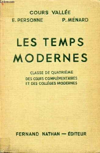 Les Temps Modernes. Classe De 4e Des Cours Complementaires Et Des Colleges Modernes
