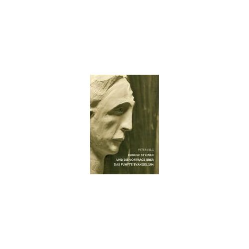 Rudolf Steiner Und Die Vorträge Über Das Fünfte Evangelium