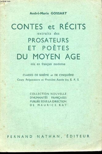 Contes Et Recits Extraits Des Prosateurs Et Poetes Du Moyen Age. Mis En Francais Moderne. 6e Et 5e
