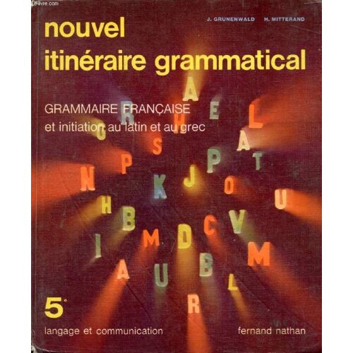 Nouvel Itineraire Grammatical. 5e. Grammaire Francaise Et Initiation Au Latin Et Au Grec