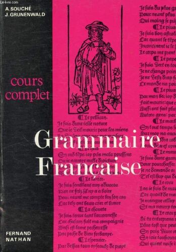 Grammaire Francaise. Cours Complet. Lecons Et Exercices. 2d Degre 1er Cycle (6e. 5e. 4e. 3e). Cycle Terminal Pratique. Enseignement Technique. Economique. Commercial Et Agricole