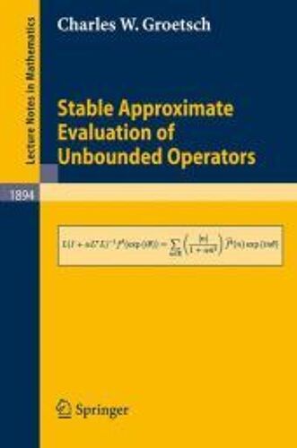 Stable Approximate Evaluation Of Unbounded Operators