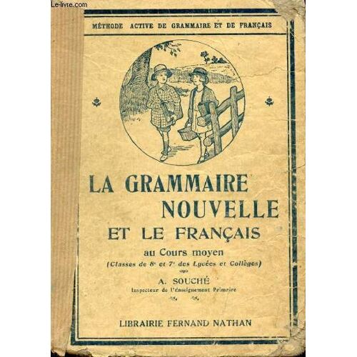 La Grammaire Nouvelle Et Le Francais Au Cours Moyen. Classes De 8e Et De 7e