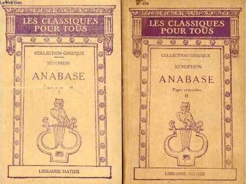 Anabase. 2 Tomes. Pages Principales. Livres I-Vii. Avant La Retraite / La Retraite (Les Classiques Pour Tous)