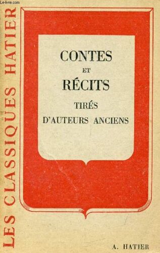Contes Et Recits Tires D Auteurs Anciens (Les Classiques Hatier)