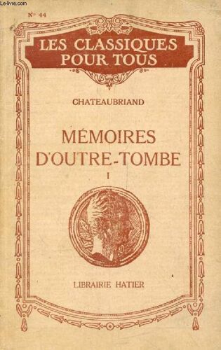 Memoires D Outre-Tombe. Tome I (Extraits) (Les Classiques Pour Tous)