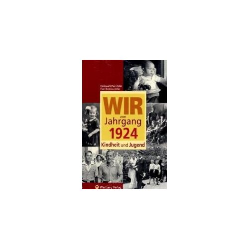 Wir Vom Jahrgang 1924 - Kindheit Und Jugend