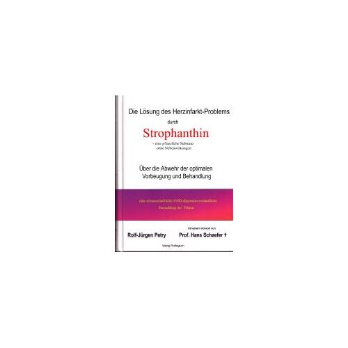 Die Lösung Des Herzinfarkt-Problems Durch Strophantin