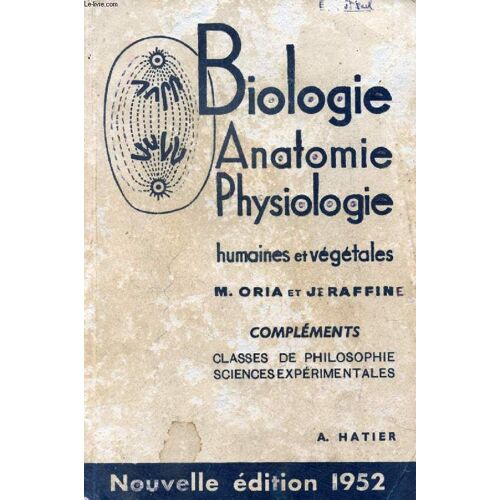 Biologie Humaine Et Vegetale. Complements. Classes De Philosophie Et Sciences Experimentales