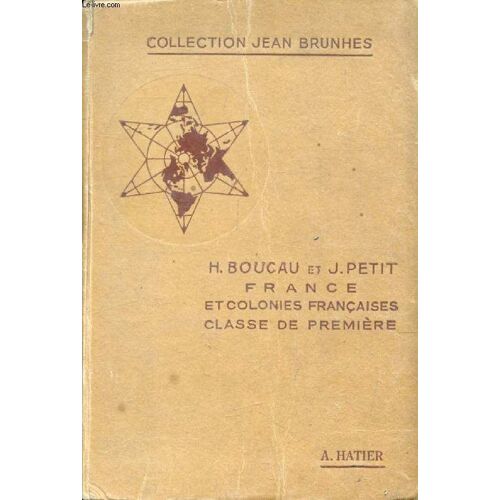 Geographie Pour L Enseignement Secondaire. Classe De 1re. France Et Colonies Francaises