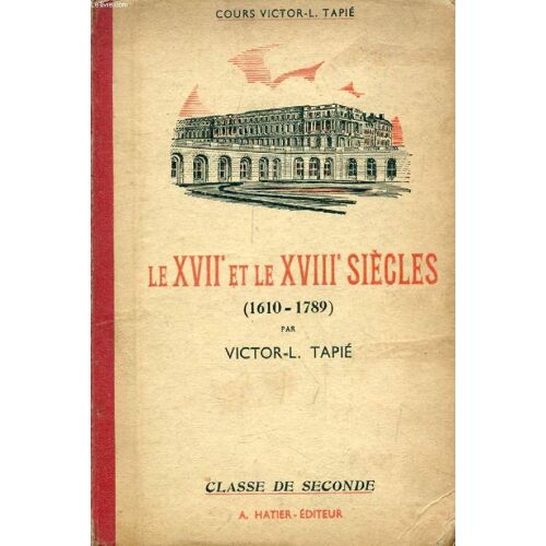 Le Xviie Et Le Xviiie Siecles. Classe De 2de
