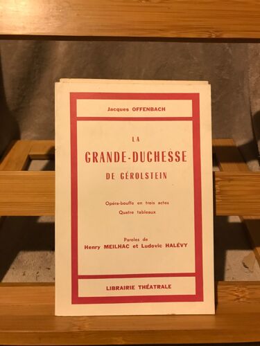 Offenbach Grande Duchesse Gerolstein Livret Meilhac Halévy Librairie Théâtrale